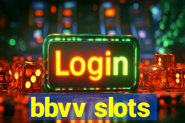 bbvv slots